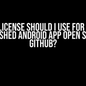 Which License Should I Use for Making My Published Android App Open Source on GitHub?